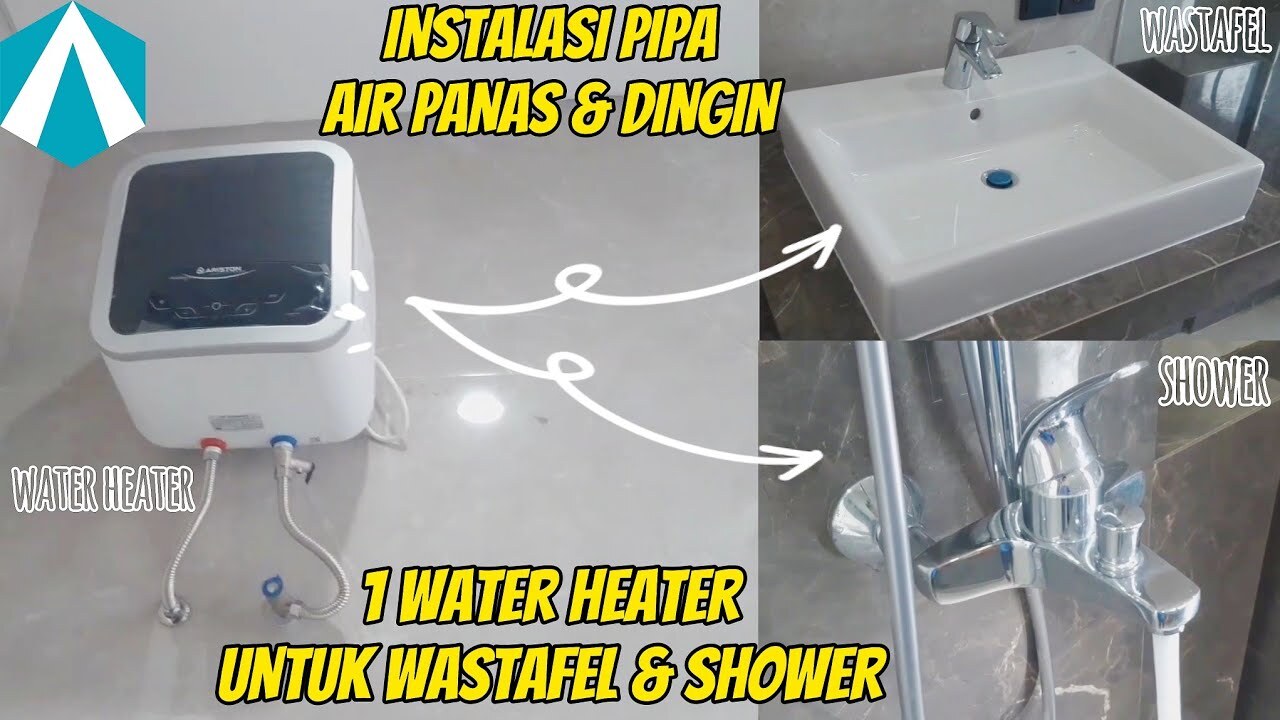 1 Water heater untuk 2 titik kran ( wastafel dan shower) || instalasi ... 1 Water heater untuk 2 titik kran ( wastafel dan shower) || instalasi ...